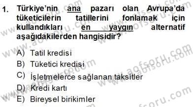 Tur Planlaması ve Yönetimi Dersi 2014 - 2015 Yılı (Final) Dönem Sonu Sınav Soruları 1. Soru