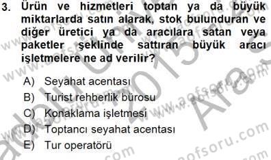 Tur Planlaması ve Yönetimi Dersi 2015 - 2016 Yılı (Vize) Ara Sınav Soruları 3. Soru
