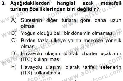Tur Planlaması ve Yönetimi Dersi 2015 - 2016 Yılı (Vize) Ara Sınav Soruları 8. Soru