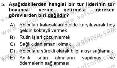 Tur Planlaması ve Yönetimi Dersi 2015 - 2016 Yılı (Final) Dönem Sonu Sınav Soruları 5. Soru