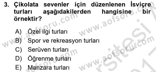 Tur Planlaması ve Yönetimi Dersi 2016 - 2017 Yılı (Vize) Ara Sınav Soruları 3. Soru