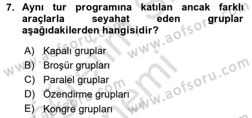Tur Planlaması ve Yönetimi Dersi 2016 - 2017 Yılı (Vize) Ara Sınav Soruları 7. Soru