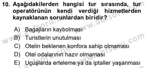 Tur Planlaması ve Yönetimi Dersi 2016 - 2017 Yılı (Final) Dönem Sonu Sınav Soruları 10. Soru
