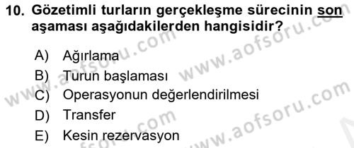 Tur Planlaması ve Yönetimi Dersi 2017 - 2018 Yılı 3 Ders Sınav Soruları 10. Soru