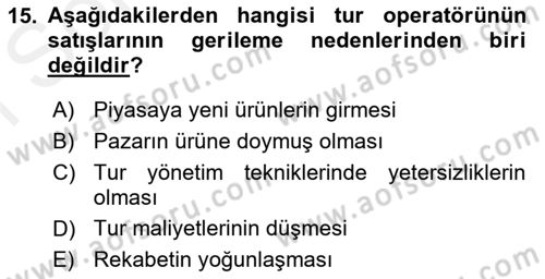 Tur Planlaması ve Yönetimi Dersi 2017 - 2018 Yılı (Final) Dönem Sonu Sınav Soruları 15. Soru