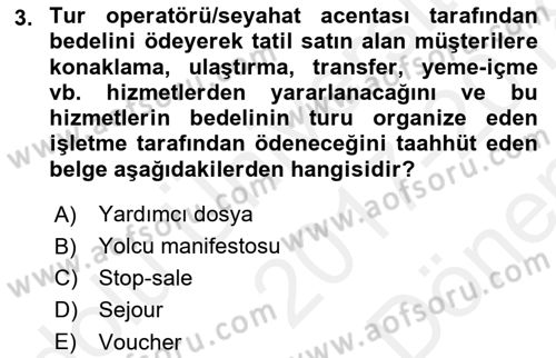 Tur Planlaması ve Yönetimi Dersi 2017 - 2018 Yılı (Final) Dönem Sonu Sınav Soruları 3. Soru
