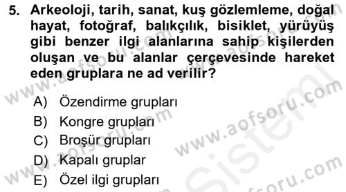 Tur Planlaması ve Yönetimi Dersi 2017 - 2018 Yılı (Final) Dönem Sonu Sınav Soruları 5. Soru