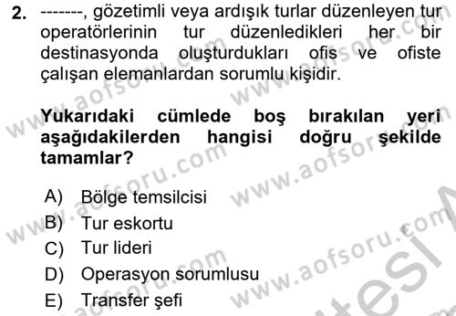 Tur Planlaması ve Yönetimi Dersi 2018 - 2019 Yılı Yaz Okulu Sınav Soruları 2. Soru