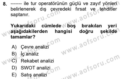 Tur Planlaması ve Yönetimi Dersi 2018 - 2019 Yılı Yaz Okulu Sınav Soruları 8. Soru