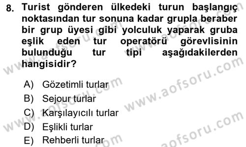 Tur Planlaması ve Yönetimi Dersi 2019 - 2020 Yılı (Final) Dönem Sonu Sınav Soruları 8. Soru
