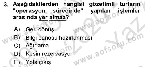 Tur Planlaması ve Yönetimi Dersi 2020 - 2021 Yılı Yaz Okulu Sınav Soruları 3. Soru