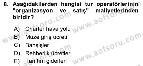 Tur Planlaması ve Yönetimi Dersi 2021 - 2022 Yılı (Final) Dönem Sonu Sınav Soruları 8. Soru