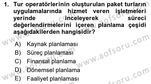 Tur Planlaması ve Yönetimi Dersi 2023 - 2024 Yılı (Vize) Ara Sınav Soruları 1. Soru