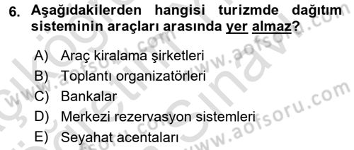 Tur Planlaması ve Yönetimi Dersi 2024 - 2025 Yılı (Vize) Ara Sınav Soruları 6. Soru