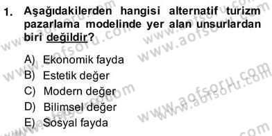 Alternatif Turizm Dersi 2013 - 2014 Yılı (Vize) Ara Sınav Soruları 1. Soru