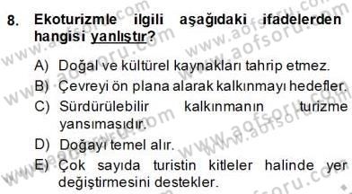Alternatif Turizm Dersi 2013 - 2014 Yılı (Final) Dönem Sonu Sınav Soruları 8. Soru