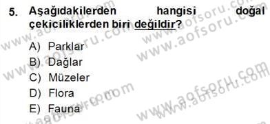 Alternatif Turizm Dersi 2014 - 2015 Yılı (Final) Dönem Sonu Sınav Soruları 5. Soru