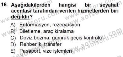 Seyahat Acentacılığı ve Tur Operatörlüğü Dersi 2012 - 2013 Yılı (Vize) Ara Sınav Soruları 16. Soru