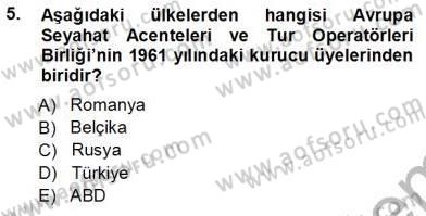 Seyahat Acentacılığı ve Tur Operatörlüğü Dersi 2012 - 2013 Yılı (Vize) Ara Sınav Soruları 5. Soru