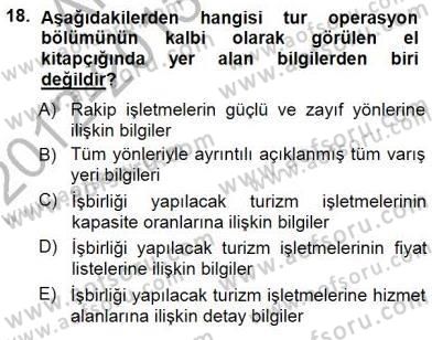 Seyahat Acentacılığı ve Tur Operatörlüğü Dersi 2012 - 2013 Yılı (Final) Dönem Sonu Sınav Soruları 18. Soru