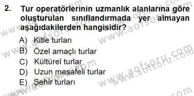 Seyahat Acentacılığı ve Tur Operatörlüğü Dersi 2012 - 2013 Yılı (Final) Dönem Sonu Sınav Soruları 2. Soru