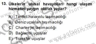 Seyahat Acentacılığı ve Tur Operatörlüğü Dersi 2013 - 2014 Yılı (Final) Dönem Sonu Sınav Soruları 13. Soru