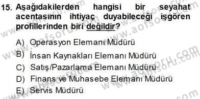 Seyahat Acentacılığı ve Tur Operatörlüğü Dersi 2013 - 2014 Yılı (Final) Dönem Sonu Sınav Soruları 15. Soru