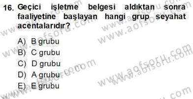 Seyahat Acentacılığı ve Tur Operatörlüğü Dersi 2013 - 2014 Yılı (Final) Dönem Sonu Sınav Soruları 16. Soru