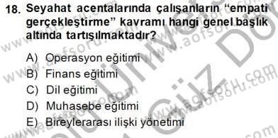 Seyahat Acentacılığı ve Tur Operatörlüğü Dersi 2013 - 2014 Yılı (Final) Dönem Sonu Sınav Soruları 18. Soru
