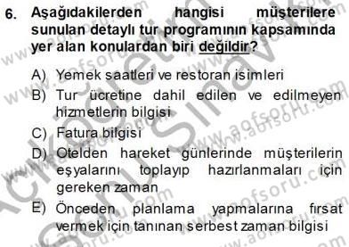 Seyahat Acentacılığı ve Tur Operatörlüğü Dersi 2013 - 2014 Yılı (Final) Dönem Sonu Sınav Soruları 6. Soru