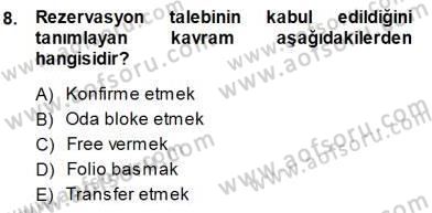Seyahat Acentacılığı ve Tur Operatörlüğü Dersi 2013 - 2014 Yılı (Final) Dönem Sonu Sınav Soruları 8. Soru