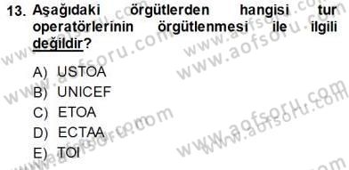 Seyahat Acentacılığı ve Tur Operatörlüğü Dersi Ara Sınavı Deneme Sınav Soruları 13. Soru