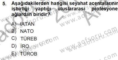 Seyahat Acentacılığı ve Tur Operatörlüğü Dersi Ara Sınavı Deneme Sınav Soruları 5. Soru