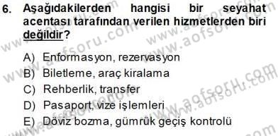 Seyahat Acentacılığı ve Tur Operatörlüğü Dersi 2014 - 2015 Yılı (Vize) Ara Sınavı 6. Soru