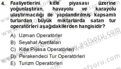 Seyahat Acentacılığı ve Tur Operatörlüğü Dersi 2014 - 2015 Yılı (Final) Dönem Sonu Sınav Soruları 4. Soru