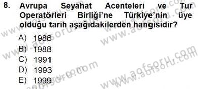 Seyahat Acentacılığı ve Tur Operatörlüğü Dersi 2014 - 2015 Yılı (Final) Dönem Sonu Sınav Soruları 8. Soru