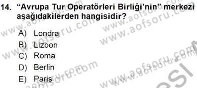 Seyahat Acentacılığı ve Tur Operatörlüğü Dersi 2015 - 2016 Yılı (Vize) Ara Sınav Soruları 14. Soru