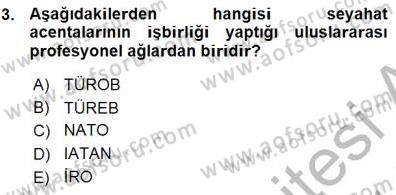 Seyahat Acentacılığı ve Tur Operatörlüğü Dersi 2015 - 2016 Yılı (Vize) Ara Sınav Soruları 3. Soru