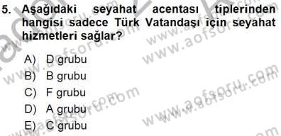 Seyahat Acentacılığı ve Tur Operatörlüğü Dersi 2015 - 2016 Yılı (Vize) Ara Sınav Soruları 5. Soru