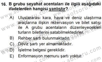 Seyahat Acentacılığı ve Tur Operatörlüğü Dersi 2015 - 2016 Yılı (Final) Dönem Sonu Sınavı 16. Soru