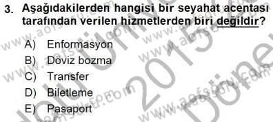 Seyahat Acentacılığı ve Tur Operatörlüğü Dersi 2015 - 2016 Yılı (Final) Dönem Sonu Sınavı 3. Soru