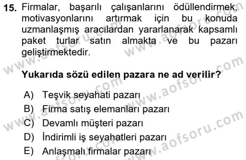 Seyahat Acentacılığı ve Tur Operatörlüğü Dersi 2017 - 2018 Yılı (Vize) Ara Sınav Soruları 15. Soru
