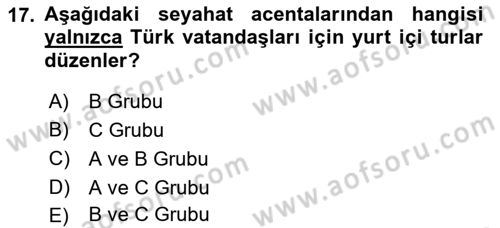 Seyahat Acentacılığı ve Tur Operatörlüğü Dersi 2018 - 2019 Yılı (Vize) Ara Sınavı 17. Soru