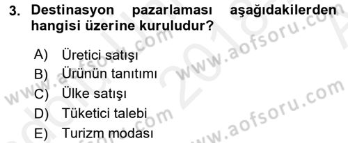 Seyahat Acentacılığı ve Tur Operatörlüğü Dersi 2018 - 2019 Yılı (Vize) Ara Sınavı 3. Soru