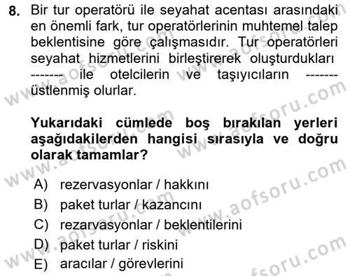 Seyahat Acentacılığı ve Tur Operatörlüğü Dersi 2018 - 2019 Yılı (Final) Dönem Sonu Sınav Soruları 8. Soru