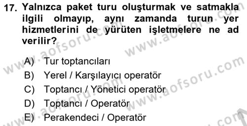 Seyahat Acentacılığı ve Tur Operatörlüğü Dersi 2018 - 2019 Yılı Yaz Okulu Sınav Soruları 17. Soru