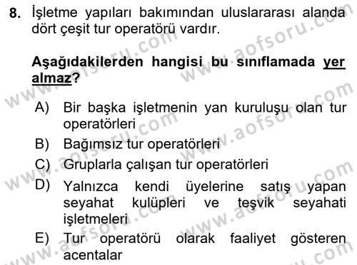 Seyahat Acentacılığı ve Tur Operatörlüğü Dersi 2019 - 2020 Yılı (Final) Dönem Sonu Sınav Soruları 8. Soru