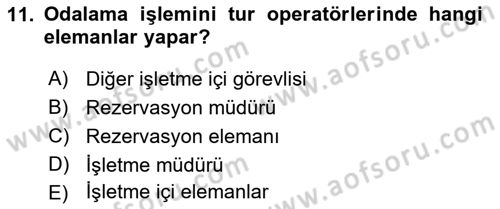 Seyahat Acentacılığı ve Tur Operatörlüğü Dersi 2021 - 2022 Yılı (Final) Dönem Sonu Sınav Soruları 11. Soru