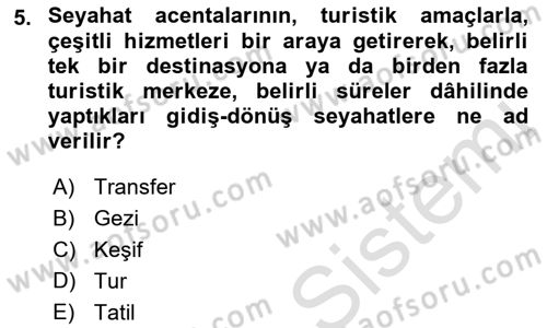 Seyahat Acentacılığı ve Tur Operatörlüğü Dersi 2022 - 2023 Yılı (Vize) Ara Sınav Soruları 5. Soru