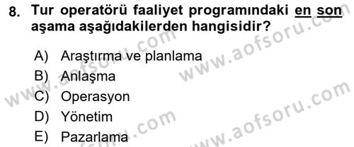 Seyahat Acentacılığı ve Tur Operatörlüğü Dersi 2022 - 2023 Yılı (Final) Dönem Sonu Sınav Soruları 8. Soru
